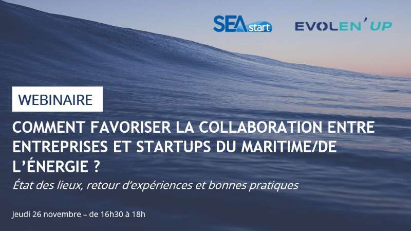 Webinaire : Comment favoriser la collaboration entre entreprises et startups du maritime de l’énergie