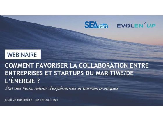 Webinaire : Comment favoriser la collaboration entre entreprises et startups du maritime de l’énergie