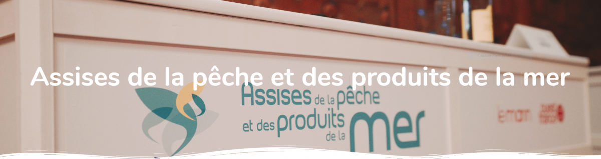 Assises de la pêche et des produits de la mer