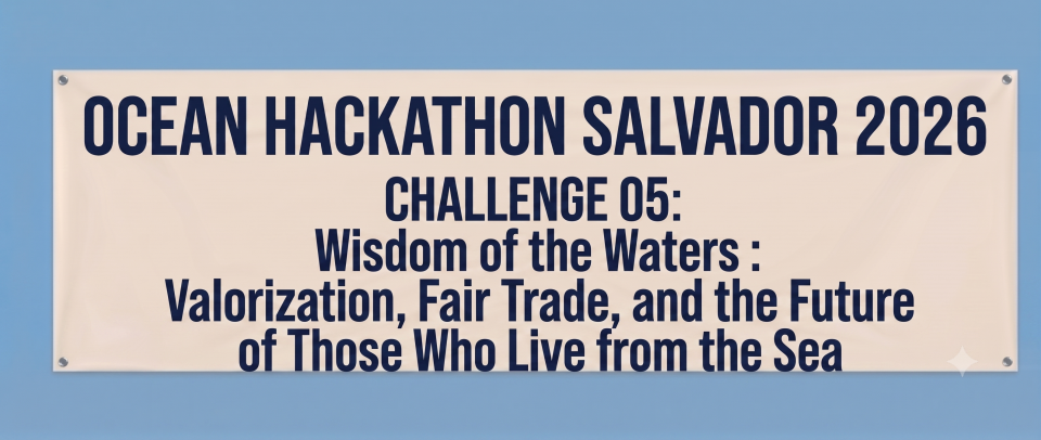 SAL05 - Wisdom of the Waters – Valorization, Fair Trade, and the Future of Those Who Live from the Sea